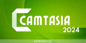 Hướng dẫn tải camtasia chi tiết khai thác các tính năng biên tập video chuyên sâu